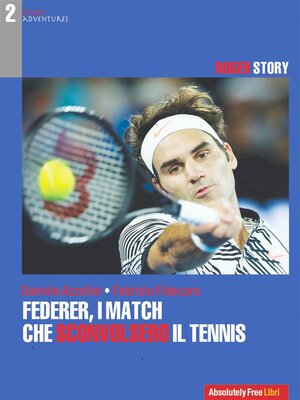cover image of Federer, i match che sconvolsero il tennis